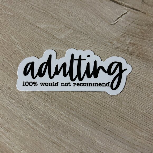 3 for $12 Adulting, would not recommend sticker - Picture 1 of 1